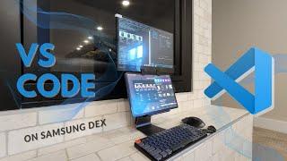 Run VS Code on your Tablet - Coding on Samsung Dex