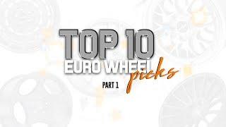 Top 10 Euro Wheel Picks of 2018: Part 1