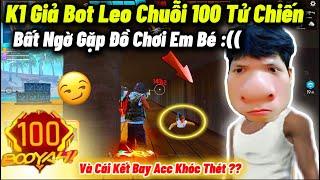 Trận Cuối Cùng Lên Chuỗi 100 Tử Chiến K1 Bức Xúc Khi Đối Đầu Cả Team Xài Đồ Chơi Em Bé Và Cái Kết ??