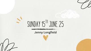 Sunday Service 15th June 2025 - Jenny Longfield