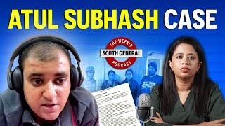 South Central Ep 6: Atul Subhash’s death: Systemic failures and troubling narratives