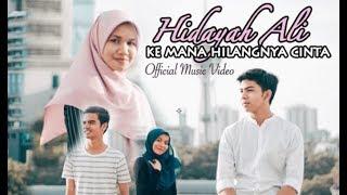 Hidayah Ali - Ke Mana Hilangnya Cinta  (Official Music Video)