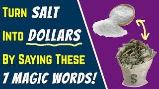 MONEY SPELL: Turn SALT Into DOLLARS By Saying These 7 MAGIC WORDS... (Incredible Abundance)