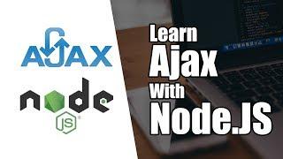 Introduction to Ajax With Node.JS | Part 3 | Eduonix