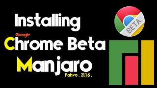 How to Install Google Chrome Beta on Manjaro 21.1.6 [ Pahvo ] | Chrome Beta on Manjaro Linux