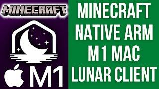 How To Install Minecraft Native ARM Lunar Client M1 macOS MacBook