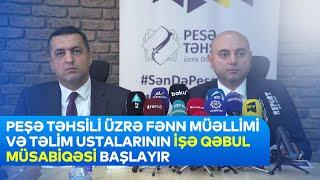 Peşə təhsili üzrə fənn müəllimi və təlim ustalarının işə qəbul müsabiqəsi başlayır