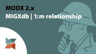 MODX 2.x - MIGXdb - 1:m relationship