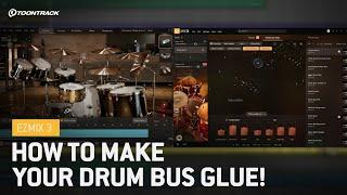 EZmix 3 – How To Make Your Drum Bus Glue!