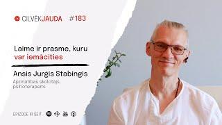 #183 Laime ir prasme, kuru var iemācīties - ANSIS JURĢIS STABINGIS