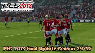 PES 2013 Final Update Season 24/25 - Next Season Patch 2025