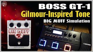 BOSS GT1 GILMOUR-Inspired Guitar Tone: Comfortably Numb / Big Muff