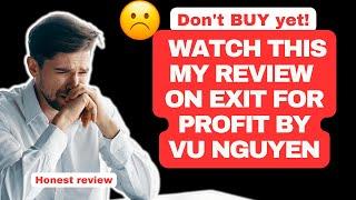 Exit For Profit Review (Vu Nguyen) | Honest Review On This Trading Course