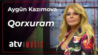 Aygün Kazımova - Qorxuram