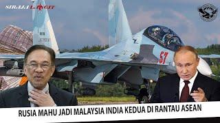 JADIKAN INDIA KE DUA !! Rusia Tawarkan Kerja Sama Pembangunan Tehnologi Pertahanan Bersama Malaysia