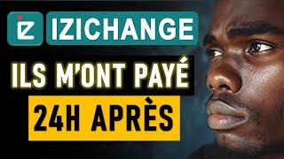 IZICHANGE: ENFIN ILS M'ONT PAYÉ (+24H APRÈS)