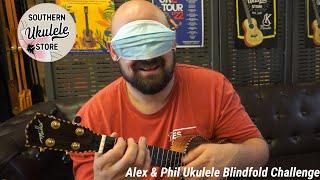 Alex vs Phil - Ukulele Blindfold Challenge (Kala, Uma, Millar and more)