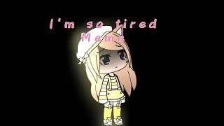 I'm so tired Meme//gacha life//gachaverse(lazy:3)