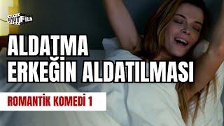 Aldatma Erkeğin Aldatılması | Romantik Komedi 1: Aşk Tadında