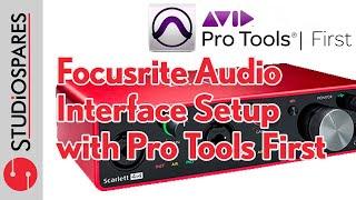 Setup Pro Tools First with your Focusrite Audio Interface