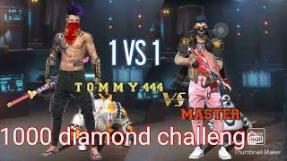 1000 DIAMOND CHALLENGE|  1VS1 TOMMY 444 V/S MASTER