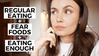 Regular Eating + Challenging Fear Foods + Eating Enough! // Eating Disorder Recovery