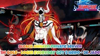 Bleach Awaken Private Server - 1M Gold - Login Everyday Get 5 Hero - 3k jade