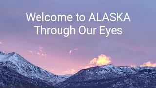 Alaska Through Our Eyes