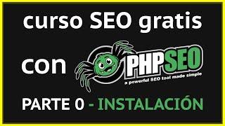 Instalación de PHPSEO  - Curso #SEO práctico gratis con PHPSEO - Capítulo 0