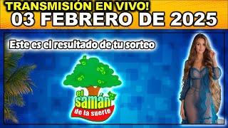 SAMAN DE LA SUERTE: Resultado SAMAN DE LA SUERTE LUNES 03 de Febrero 2025