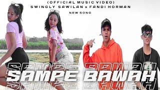 SAMPE_BAWAH_-_FANDI_HORMAN_ft_SWINGLY_SAWILAN ( Official Music Video )