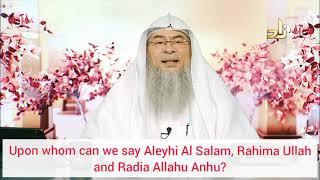 Upon whom can we say Alayhis salam, Rahim Allah & Radi Allahu anhu? - Assim al hakeem