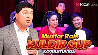 Muxtor Rais "Kuldir Gup" ko'rsatuvida