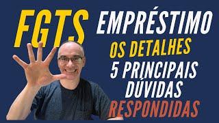 Empréstimo FGTS - Os detalhes e as 5 principais dúvidas respondidas