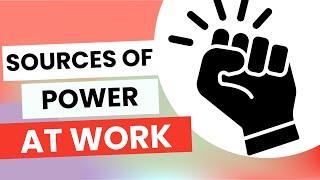 6 Sources of Organisational Power Explained | How Influence Really Works at Work | French & Raven