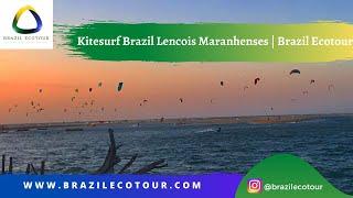 Kitesurf Brazil Lencois Maranhenses | Brazil Ecotour