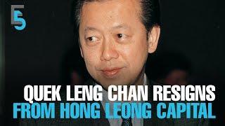 EVENING 5: Quek steps down as HL Capital chairman