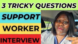 SUPPORT WORKER MOST TRICKY INTERVIEW QUESTIONS