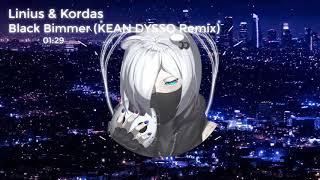 Linius & Kordas - Black Bimmer (KEAN DYSSO Remix)