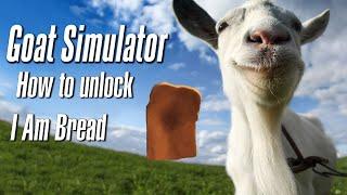 How to unlock I Am Bread in Goat Simulator (I Am Bread achievement) (PC only)