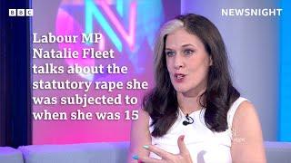 Labour MP Natalie Fleet talks about the statutory rape she was subjected to when she was 15