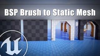 Converting Geometry (BSP Brush) to Static Mesh - #8 Unreal Engine 4: Level Design For Beginners