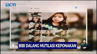 Bocah 8 Tahun Tewas Dimutilasi, Pelaku Ternyata Tante Korban  -  SIS 20/01