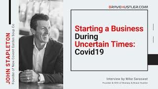 Starting a Business During Uncertain Times: Covid19