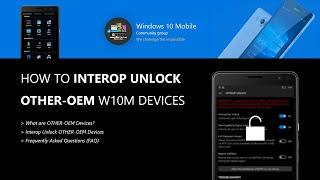 How to Interop Unlock OTHER-OEM W10M Devices