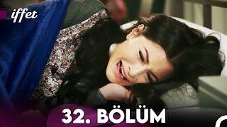 İffet 32. Bölüm