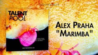 Alex Praha - Marimba [Talent Pool #4]