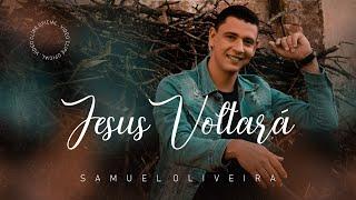 JESUS VOLTARÁ | Samuel Oliveira | Clipe Oficial