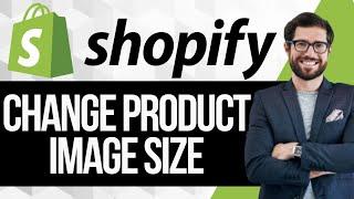 How to Change Product Image Size in Shopify