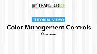 TransferRIP Part 5 #2   Overview - Color Management